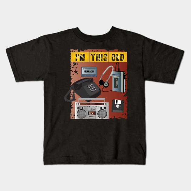 I'm this old Kids T-Shirt by mypointink